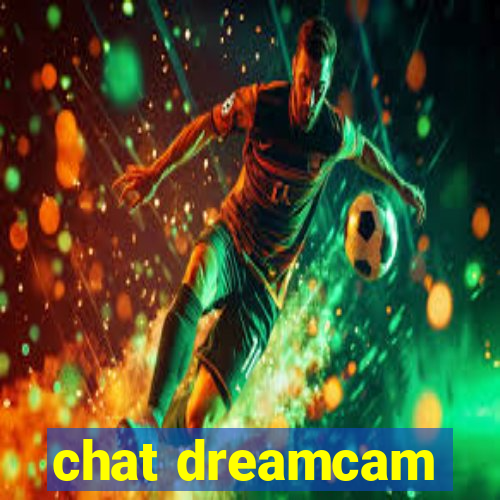 chat dreamcam